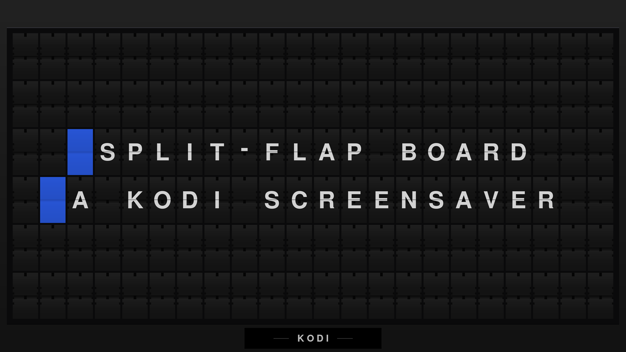 A split-flap board reading "SPLIT-FLAP BOARD / A KODI SCREENSAVER", with two blue accent tiles and a KODI maker's plate on the housing